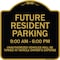 Signmission Designer Series-Future Resident Parking 9:00 To 6:00 Black & Gold, 18" x 18", BG-1818-9841 A-DES-BG-1818-9841 - alternate 1